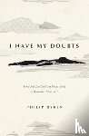 Ryken, Philip Graham - I Have My Doubts