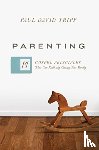 Tripp, Paul David - Parenting