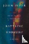 Piper, John - Battling Unbelief