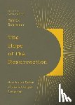 Schreiner, Patrick - The Hope of the Resurrection: How Jesus's Defeat of Death Changes Everything