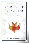 Heisler, Greg - Spirit-Led Preaching