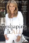 Bure, Candace Cameron, Schacht, Darlene - Reshaping It All