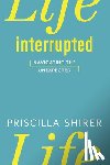 Shirer, Priscilla - Life Interrupted