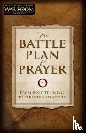Kendrick, Stephen, Kendrick, Alex - The Battle Plan for Prayer