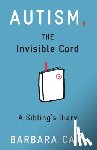 Cain, Barbara S. - Autism, The Invisible Cord