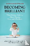 Golinkoff, Roberta Michnick, Hirsh-Pasek, Kathy - Becoming Brilliant