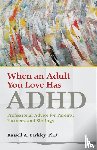 Barkley, Russell A. - When an Adult You Love Has ADHD