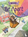 Lavallee, Kristen, Schneider, Silvia - What to Do When You Don't Want to Be Apart