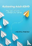 Ramsay, J. Russell - Rethinking Adult ADHD