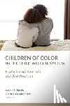 - Children of Color in the Child Welfare System