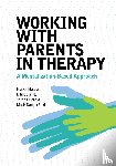 Malberg, Norka, Jurist, Elliot, Bate, Jordan, Dangerfield, Mark - Working with Parents in Therapy