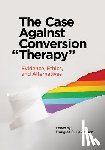  - The Case Against Conversion "Therapy"