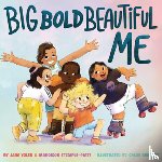 Yolen, Jane, Stemple-Piatt, Maddison - Big Bold Beautiful Me