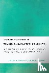 Riggs, Shelley A., Captari, Laura E. - Systemic Treatment of Trauma-Impacted Families