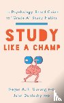 Gurung, Regan A. R., Dunlosky, John - Study Like a Champ