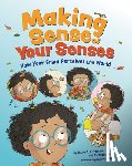 Freeland, Claire A. B., Toner, Jacqueline B. - Making Sense of Your Senses