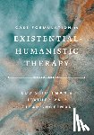 Hoffman, Louis, Cleare-Hoffman, Heatherlyn P. - Case Formulation in Existential–Humanistic Therapy