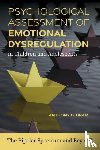 Bram, Anthony D. - Psychological Assessment of Emotional Dysregulation in Children and Adolescents