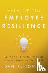 Pelton, Dan - Rethinking Employee Resilience