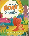 Miles, Brenda S. - Calm Your Roar Like a Dinosaur: How to Relax Muscle by Muscle