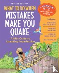 Toner, Jacqueline B., Freeland, Claire A. B. - What to Do When Mistakes Make You Quake, Revised Edition