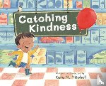 Mitchell, Kara - Catching Kindness