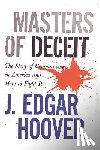 Hoover, J Edgar - Masters of Deceit