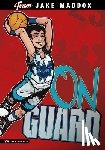 Maddox, Jake - Jake Maddox: On Guard