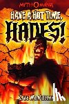 McMullan, Kate - Have a Hot Time, Hades!