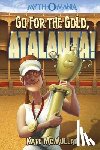 McMullan, Kate - Go for the Gold, Atalanta!