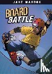 Maddox, Jake - Board Battle