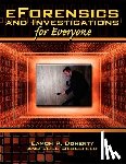 Doherty, Eamon P., Liebesfeld, Joel - EForensics and Investigations for Everyone