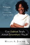 Jenifer, Megan A - How Ordinary People Attract Extraordinary Wealth