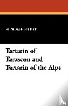 Daudet, Alphonse - Tartarin of Tarascon and Tartarin of the Alps