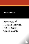 Melville, Herman - Romances of Herman Melville, Vol. 1