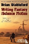 Stableford, Brian - Writing Fantasy and Science Fiction
