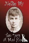Bly, Nellie - Ten Days in a Madhouse