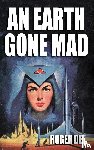Dee, Roger - An Earth Gone Mad