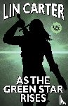 Carter, Lin - As the Green Star Rises
