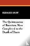 Shaw, George Bernard - The Quintessence of Ibsenism