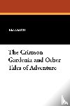 Beach, Rex - The Crimson Gardenia and Other Tales of Adventure