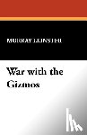 Leinster, Murray - War with the Gizmos
