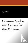 Banis, V. J. - Charms, Spells, and Curses for the Millions