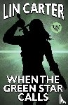 Carter, Lin - When the Green Star Calls