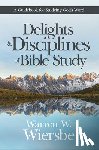 Wiersbe, Warren W. - Delights & Disciplines of Bibl