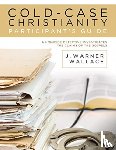 Wallace, J Warner - Cold-Case Christianity Participant's Guide