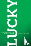 Packiam, Glenn - Lucky: How the Kingdom Comes to Unlikely People