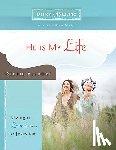 Alsdorf, Debbie - He Is My Life: Living to Love Others as Jesus Did