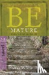 Wiersbe, Warren W. - Be Mature - James