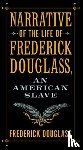 Douglass, Frederick - Narrative of the Life of Frederick Douglass, an American Slave